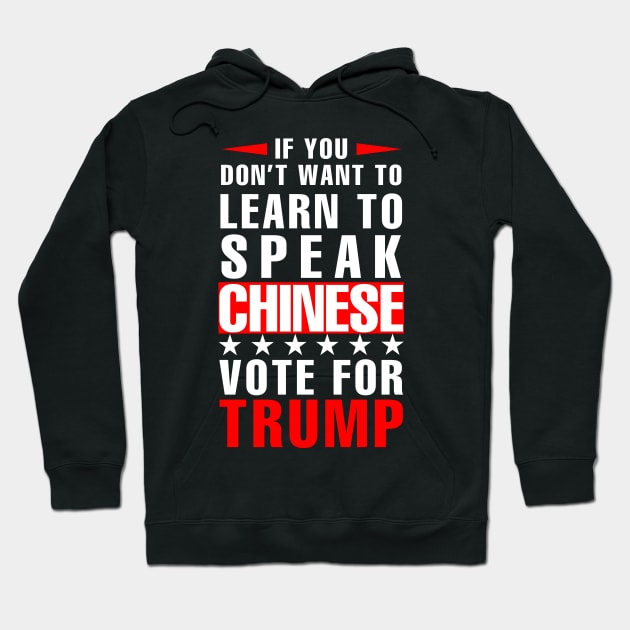 If you don't want to have to learn to speak Chinese Vote For Trump Hoodie by ngatdoang842b